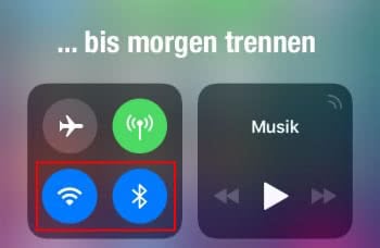 "Nahegelegenes WLAN / Bluetooth-Geräte bis morgen trennen"