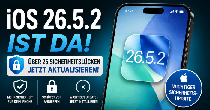 Jetzt installieren: iOS 26.5.2 Update schließt über 25 Sicherheitslücken